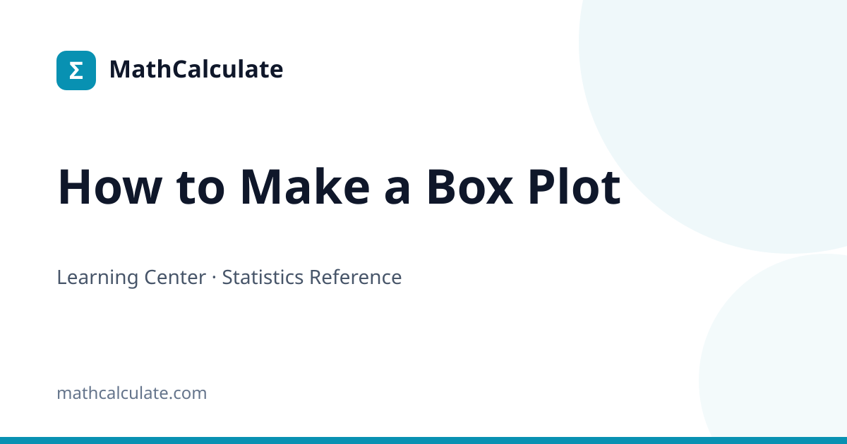 How to Make a Box Plot (Step by Step) | MathCalculate