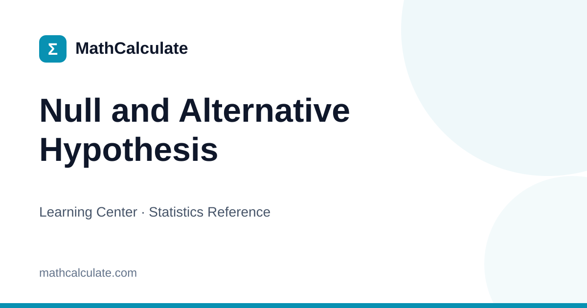 Null and Alternative Hypothesis: Examples and Rules | MathCalculate